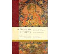 A Garland of Views: A Guide to View, Meditation, and Result in the Nine Vehicles