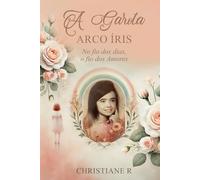 A garota Arco Iris: No fio dos dias o fio dos Amores