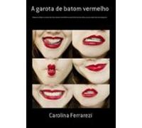 A Garota De Batom Vermelho (ebook)