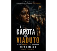 A garota do viaduto: Às vezes, sobreviver é o ato mais corajoso