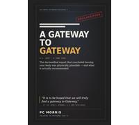 A Gateway to Gateway: The declassified report that concluded leaving your body was physically plausible - and what it actually recommended.