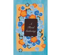 A gathering of flowers: A journal for gentle reflection