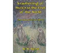 A Gathering of Hares at the End of the World: the Chronicles of Old Oz: 1