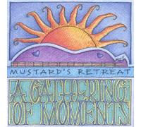 A Gathering of Moments by Mustard's Retreat (2005-10-25)