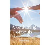 A Gathering of Souls: The Mystique of Twin Flame Union (Mystical Metaphysical Love)