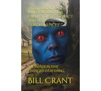A GATHERING OF THE UNKNOWN BEINGS: EARTH'S FIRST CONTACT AND ITS CONSEQUENCES: THE INVASION THAT CHANGED EVERYTHING (horror)