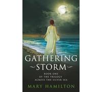 A Gathering Storm: Book One in the Across the Silver Sea Trilogy