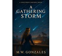 A Gathering Storm: Shattered Empires Book One
