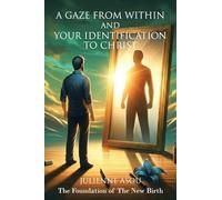 A Gaze from Within and Your Identification to Christ: The Foundation of The New Birth