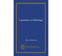 A gazetteer of ethnology