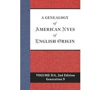 A Genealogy of American Nyes of English Origin: Generation 9