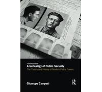 A Genealogy of Public Security: The Theory and History of Modern Police Powers