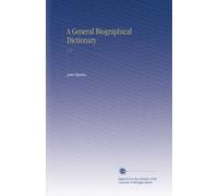 A General Biographical Dictionary: V. 2