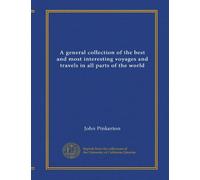 A general collection of the best and most interesting voyages and travels in all parts of the world (v.10)