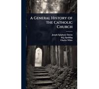 A General History of the Catholic Church