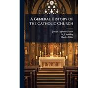 A General History of the Catholic Church