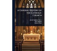 A General History of the Catholic Church
