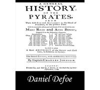 A General History of the Pyrates: Pirate Captains, Crews, Ships, and Laws
