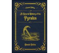 A General History of the Pyrates: With original illustrations - annotated