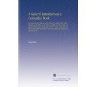 A General Introduction to Domesday Book: Accompanied by Indexes of the Tenants in Chief, and Under Tenants, at the Time of the Survey as Well as of ... the Population of England at the Close of th
