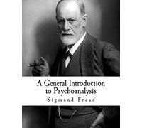 A General Introduction to Psychoanalysis: Sigmund Freud