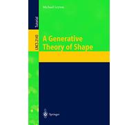 A Generative Theory of Shape: 2145 (Lecture Notes in Computer Science)