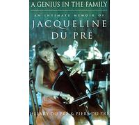 A Genius in the Family: Intimate Memoir of Jacqueline du Pre
