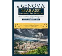 A Genova Marassi, Staglieno, San Fruttuoso. Storie quotidiane dei quartieri genovesi