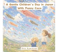 A Gentle Children’s Day in Japan - With Coco the Puppy - (A picture book to gently learn about Japanese culture Koko)