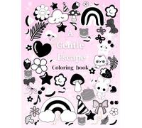 A Gentle Escape : Coloring Book: Relaxing Doodles and Soothing Patterns for Stress Relief