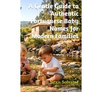 A Gentle Guide to Authentic Portuguese Baby Names for Modern Families
