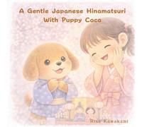 A Gentle Hinamatsuri - With Coco the Puppy - (A picture book to gently learn about Japanese culture Koko)
