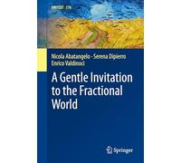 A Gentle Invitation to the Fractional World: 176 (UNITEXT, 176)