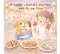 A Gentle Japanese Gourmet - With Coco the Puppy - (A picture book to gently learn about Japanese culture Koko)