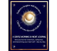 A Gentle Morning & Night Journal: Daily prompts for intention and reflection
