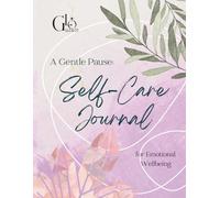 A Gentle Pause: A Self-Care Journal for Emotional Wellbeing