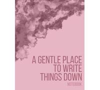 A Gentle Place to Write Things Down - Grid Notebook