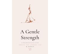 A Gentle Strength: A Perimenopause Guide