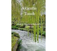 A Gentle Touch: Volume 1 - Poems of Reflection and Grace