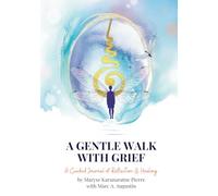 A Gentle Walk With Grief: A Guided Journal of Reflection & Healing