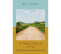 A Gentle Way of Living: Choosing Peace in Everyday Moments
