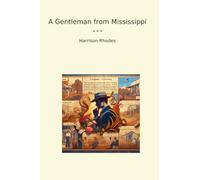A Gentleman from Mississippi (Classic Books)