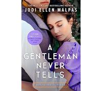 A Gentleman Never Tells: The sexy, steamy and utterly page-turning new regency romance from the million-copy bestselling author (Belmore Square)