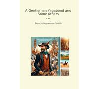 A Gentleman Vagabond and Some Others (Classic Books)