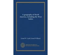 A geography of North America, including the West Indies