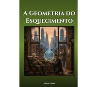 A Geometria do Esquecimento
