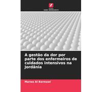 A gestão da dor por parte dos enfermeiros de cuidados intensivos na Jordânia