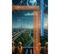A Gestão de Ativos ISO 55001 na era do ESG:: Como a norma contribui para metas de sustentabilidade e responsabilidade social (Gestão de Ativos ISO 55001: O Guia C-Level:)