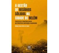 A Gestão De Resíduos Sólidos Na Cidade De Belém (ebook)