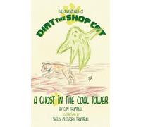 A Ghost in the Coal Tower (The Adventures of Dirt the Shop Cat)